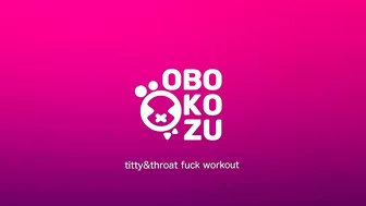 Obokozu - Titty And Throat Workout