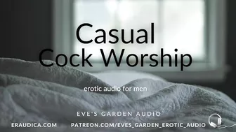 Casual Cock Worship - Erotic Audio For Men By Eve's Garden Audios