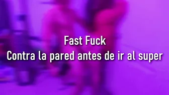 Fast Fuck - Una Folla Rápida Contra La Pared Antes De Ir Al Super