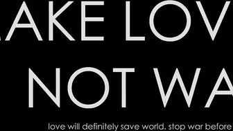 Make Love Not War