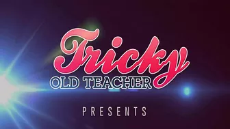 Tricky Old Teacher - Slutty Student Has Sex With Horny Teacher