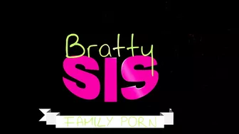 Bratty Sis - Step Sister And Bff Fall For Step Brothers Sex Games