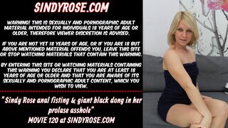 Sindy Rose - Anal Fisting & Hugest Ebony Dong Into Her Prolapse