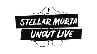 Sloppy Blowjob And Fisting Stellar Morta Uncut Live