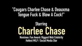 Cougars Charlee Chase & Deauxma Tongue Fuck & Blow A Cock