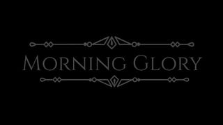 Morning Glory (Teaser Video)