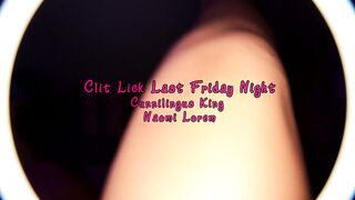 Pussy Eat Hot Latina - Clit Lick Last Friday Night - Cunnilingus King & Naomi Lorem