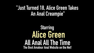 Just Turned 18 Alice Green Gets Gaped Rimmed & Butt Fucked