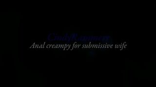 Anal Creampie For Submissive Wife