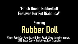 Fetish Queen Rubberdoll Enslaves Her Pet Diabolica