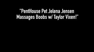 Penthouse Pet Jelena Jensen Massages Boobs W/ Taylor Vixen