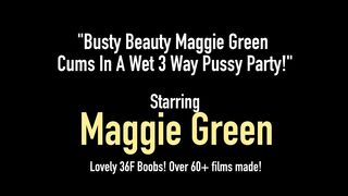 Busty Beauty Maggie Green Cums In A Wet 3 Way Pussy Party