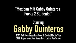 Mexican Milf Gabby Quinteros Fucks 2 Students