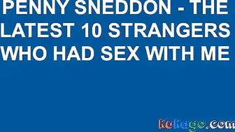 Penny Sneddon - The Latest 10 Men To Have Sex With Me