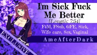 [Preview] I'm Sick Fuck Me Better