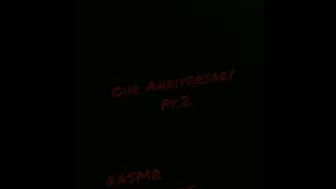 Our Anniversary Part 2