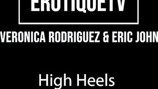 Erotique Entertainment - Veronica Rodriguez & Eric John High Heels, Stockings, And Squirt Erotiquetv