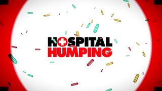 Hospital Humpings (Pov Adventure)