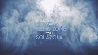 Breaking Out Of The Friend Zone With Sola Zola - 86390 (6 Min.)