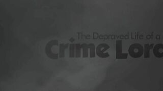 The Depraved Life Of A Crime Lord - 85936 (6. Min.)