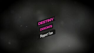 Destiny Dixon's Biggest Fan - 85532 (6-Min.)