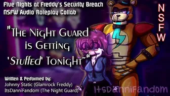 【R18+ Audio Roleplay】Night Guard Gets Her Pussy Stuffed By Glamrock Freddy【Collab W/ Johnny Static】