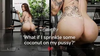 Eden Ivy: 'What If I Sprinkle Some Coconut On My Pussy