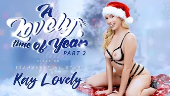 My Christmas Surprise From Sexy Step Sister Kay Lovely - Teamskeet Allstars