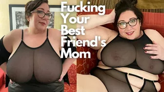 Fucking Your Best Friend's Mom