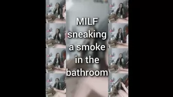 Milf Sneaking A Smoke In The Bathroom