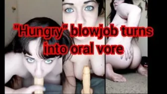 Hungry Blowjob Turns Into Oral Vore