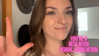 You're A Beta Bitch Verbal Humiliation