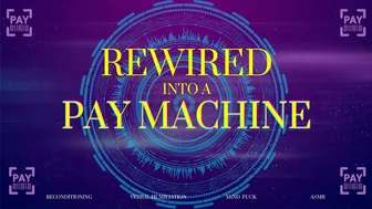 Rewired Pay Machine - Findom Melt (720)