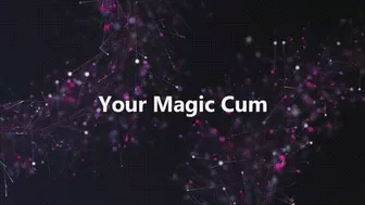 Your Magic Cum *Mp4*