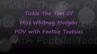 Tickle The Toes Of Miss Whitney Morgan - Mp4