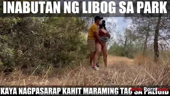 Bahala Na Kahit Maraming Tao Basta Magpasarap Tayo Pinay In Public Park